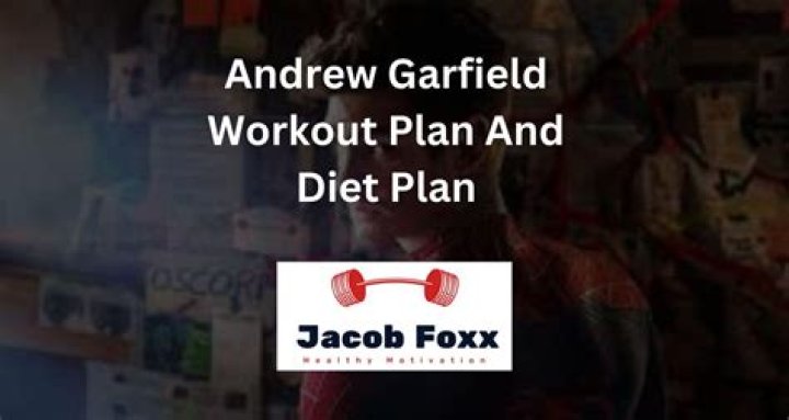 Andrew Garfield Diet Plan